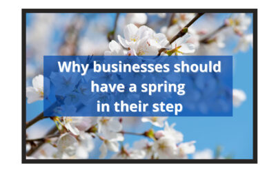 Why businesses should have a spring in their step